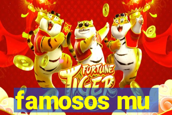 famosos mu